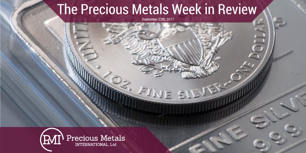 The Precious Metals Week in Review - September 22, 2017 - Precious Metals International