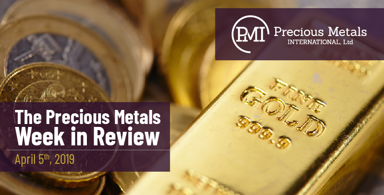 The Precious Metals Week in Review - April 5th, 2019.