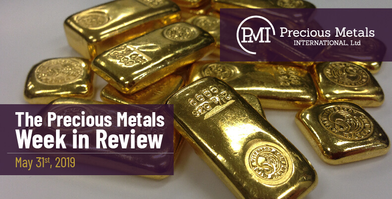 The Precious Metals Week in Review - May 31st, 2019.