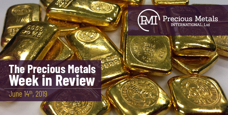 The Precious Metals Week in Review - June 14th, 2019.