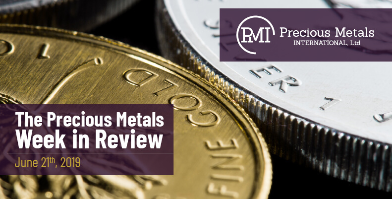 The Precious Metals Week in Review - June 21th, 2019.