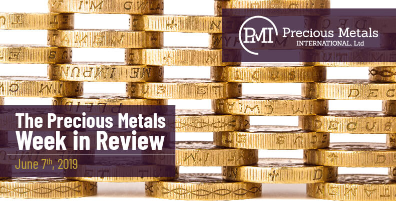 The Precious Metals Week in Review - June 7th, 2019.