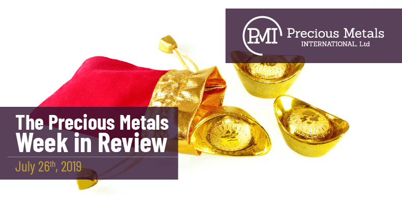 The Precious Metals Week in Review - July 26th, 2019.