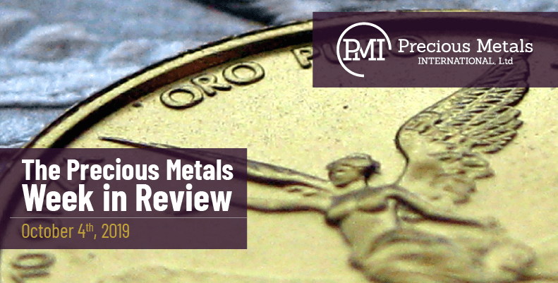 The Precious Metals Week in Review - October 4th, 2019.