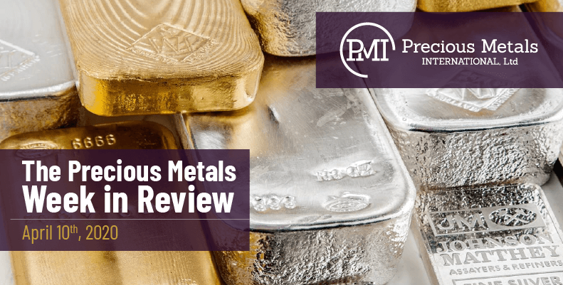 The Precious Metals Week in Review - April 10th, 2020.