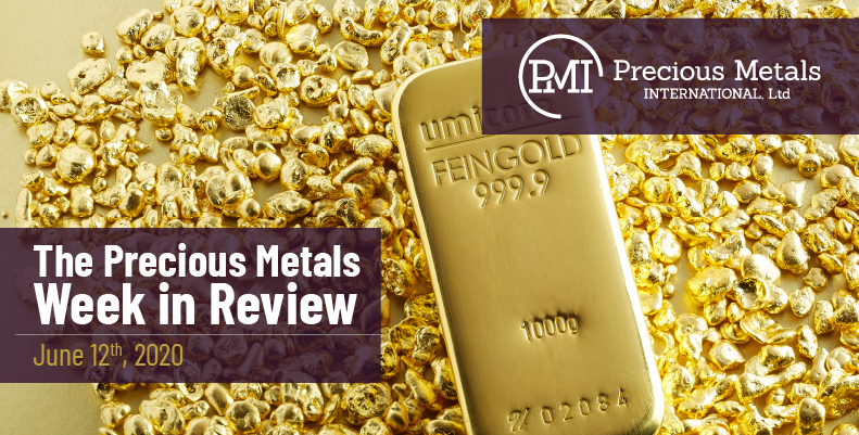 The Precious Metals Week in Review - June 12th, 2020.