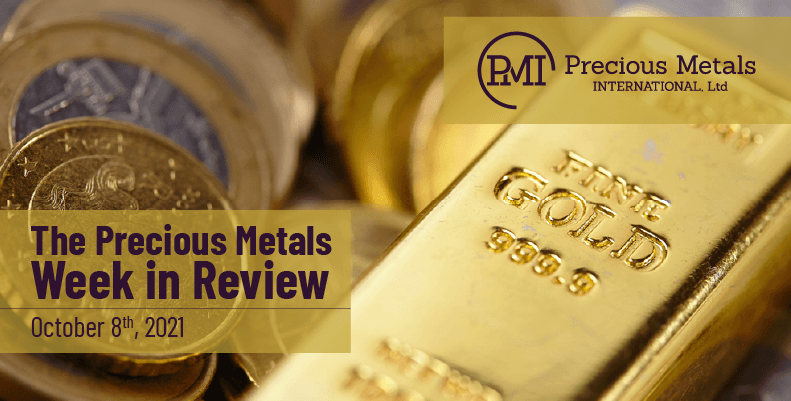 The Precious Metals Week in Review – October 8th, 2021