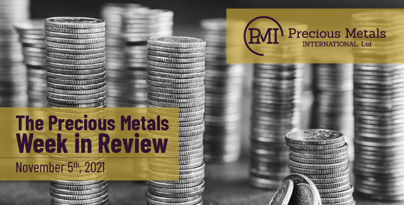 The Precious Metals Week in Review – November 5th, 2021