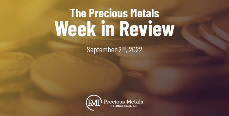 The Precious Metals Week in Review – September 2nd, 2022