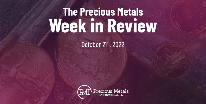 The Precious Metals Week in Review – October 21st, 2022