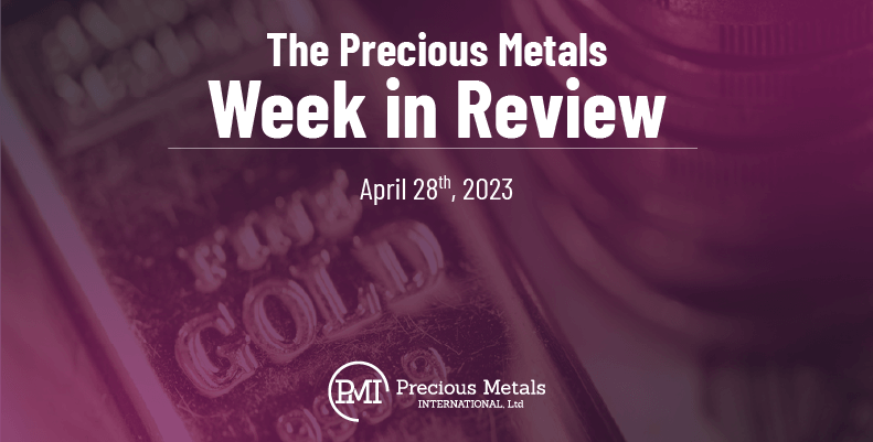 The Precious Metals Week in Review – April 28th, 2023