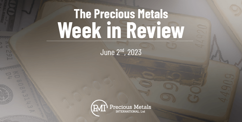 The Precious Metals Week in Review – June 2nd, 2023.