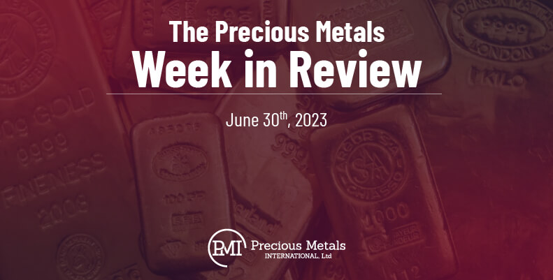 The Precious Metals Week in Review – June 30th, 2023.