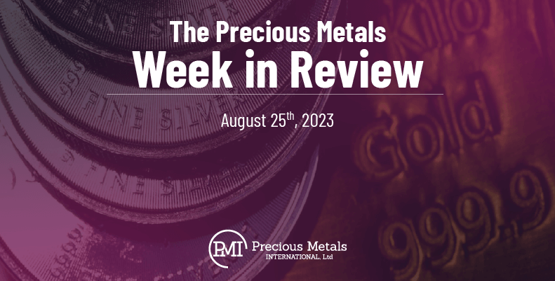 The Precious Metals Week in Review – August 25th, 2023.