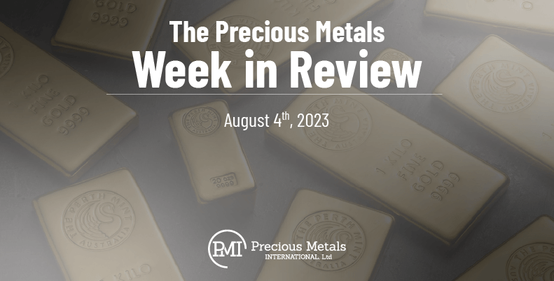 The Precious Metals Week in Review – August 4th, 2023.
