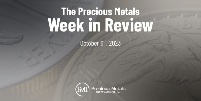 The Precious Metals Week in Review – October 6th, 2023.