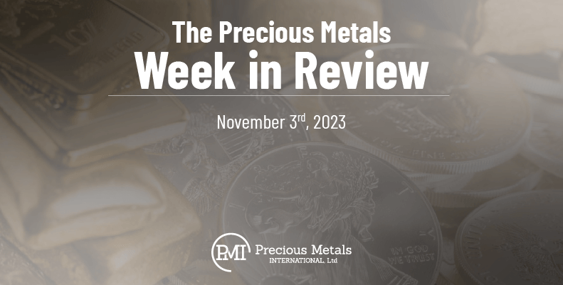 The Precious Metals Week in Review – November 3rd, 2023.