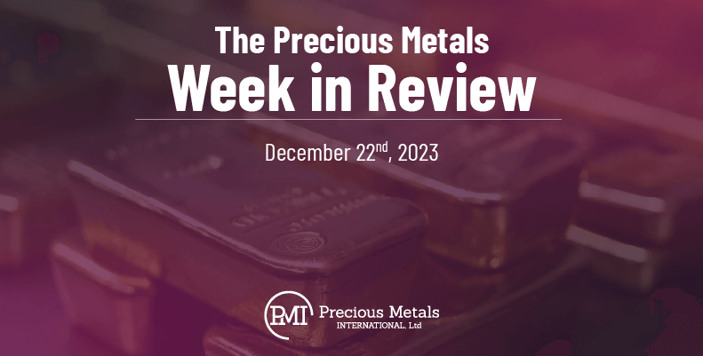 The Precious Metals Week in Review – December 22nd, 2023.