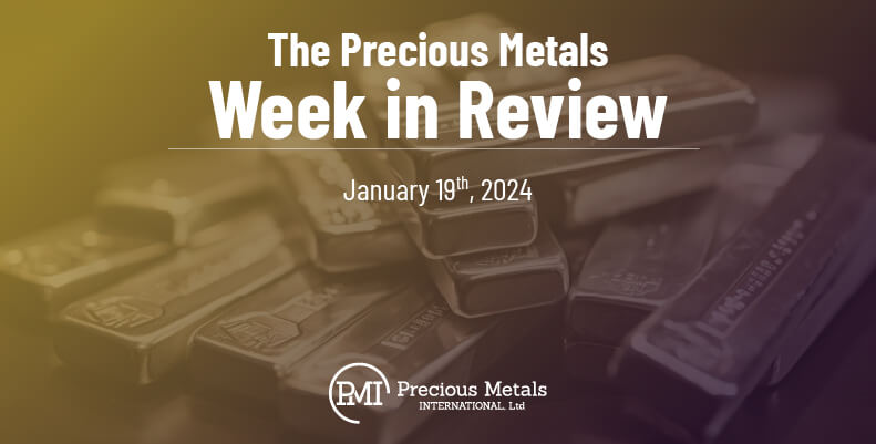 The Precious Metals Week in Review – January 19th, 2024.