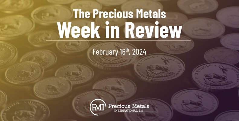 The Precious Metals Week in Review – February 16th, 2024.