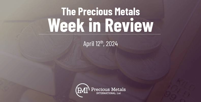 The Precious Metals Week in Review – April 12th, 2024.