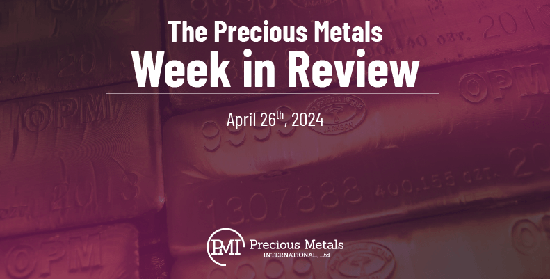 The Precious Metals Week in Review – April 26th, 2024.