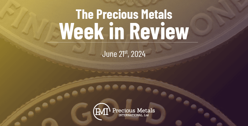 The Precious Metals Week in Review – June 21st, 2024.