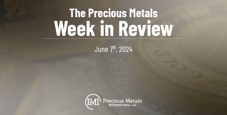 The Precious Metals Week in Review – June 7th, 2024.