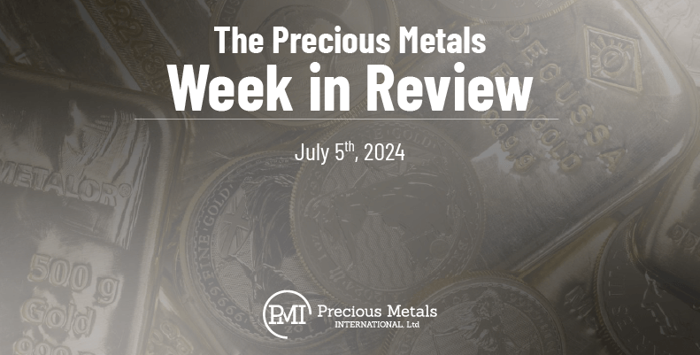 The Precious Metals Week in Review – July 5th, 2024.