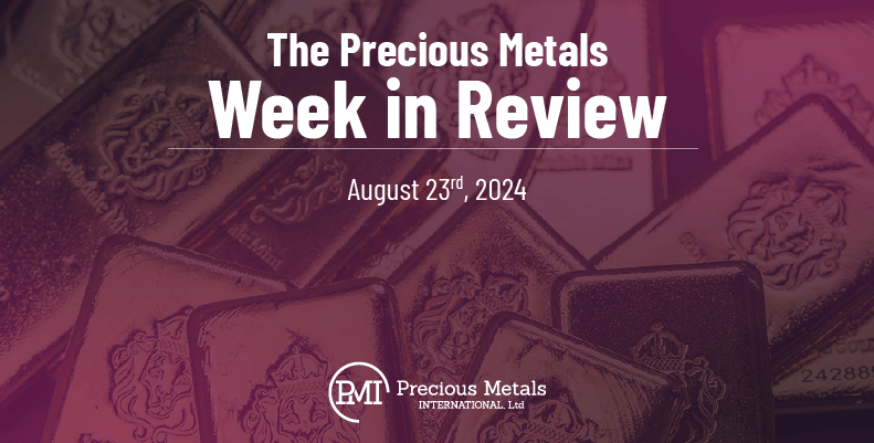 The Precious Metals Week in Review – August 23rd, 2024.