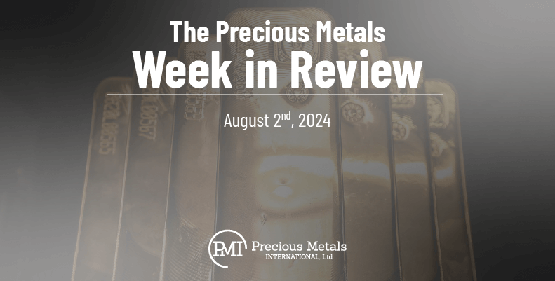 The Precious Metals Week in Review – August 2nd, 2024.