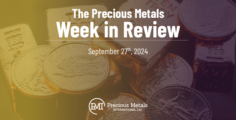 The Precious Metals Week in Review – September 27th, 2024.