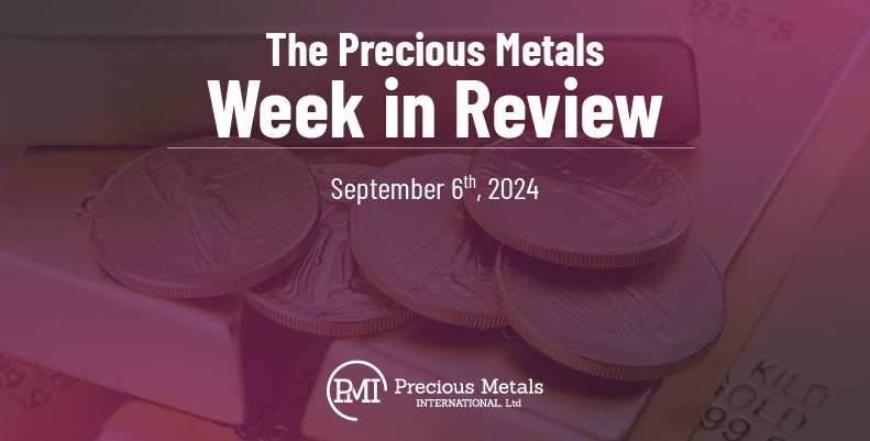 The Precious Metals Week in Review – September 6th, 2024.