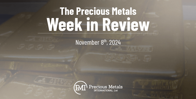 The Precious Metals Week in Review – November 8th, 2024.