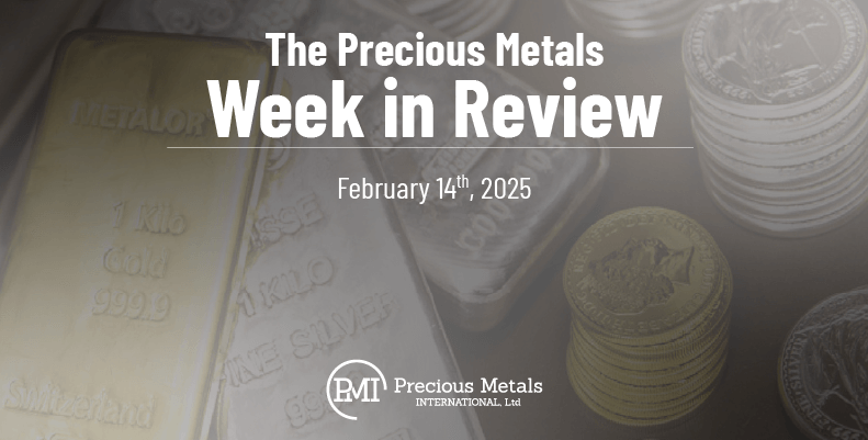 The Precious Metals Week in Review – February 14th, 2025.