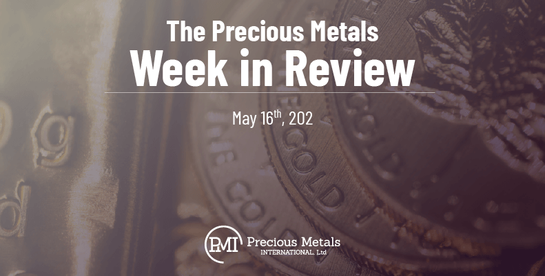 The Precious Metals Week in Review – May 16th, 2025.