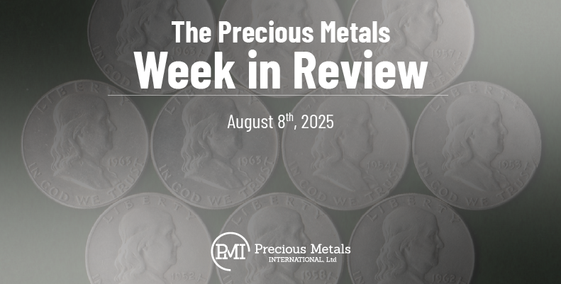 The Precious Metals Week in Review – August 8th, 2025.