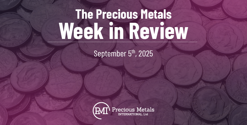 The Precious Metals Week in Review – September 5th, 2025.
