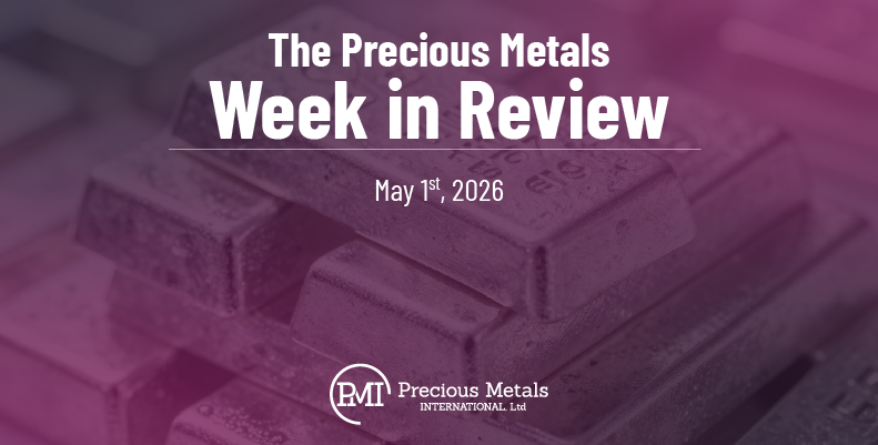 The Precious Metals Week in Review – May 1st, 2026.