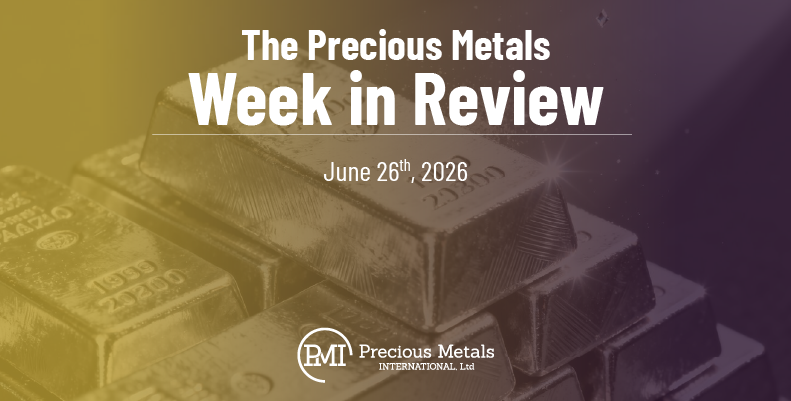 The Precious Metals Week in Review – June 26th, 2026.
